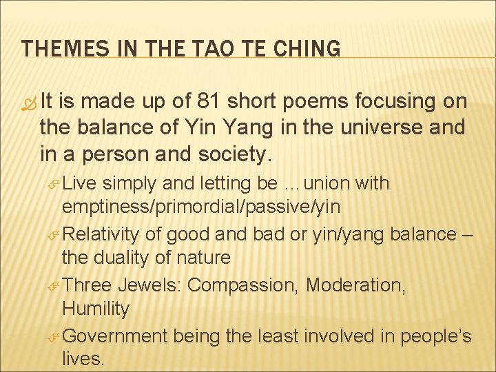 THEMES IN THE TAO TE CHING It is made up of 81 short poems