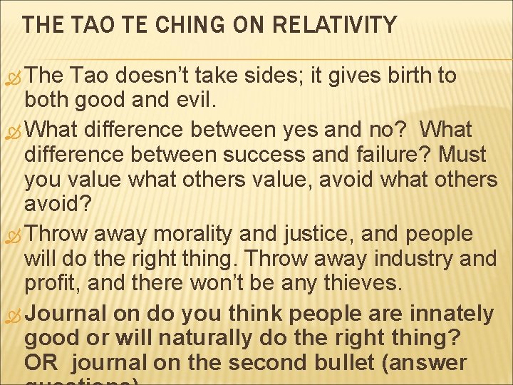 THE TAO TE CHING ON RELATIVITY The Tao doesn’t take sides; it gives birth