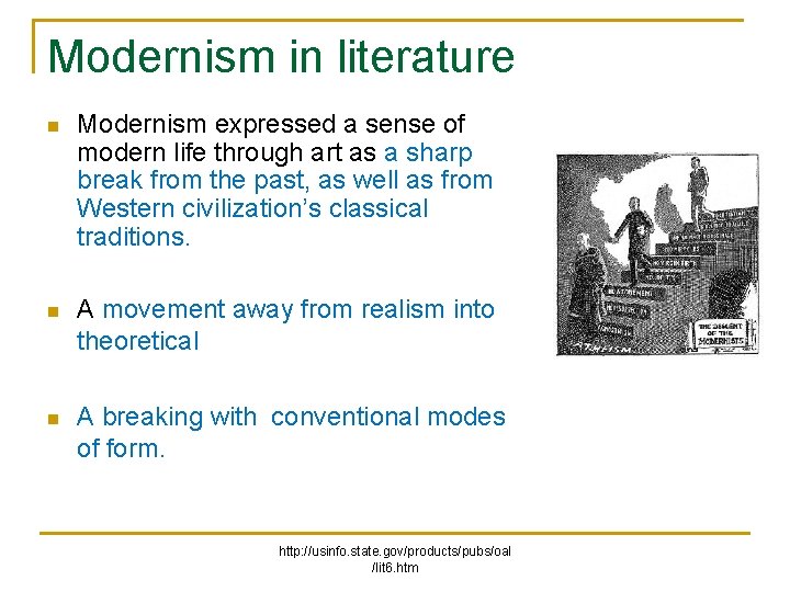 Modernism in literature n Modernism expressed a sense of modern life through art as
