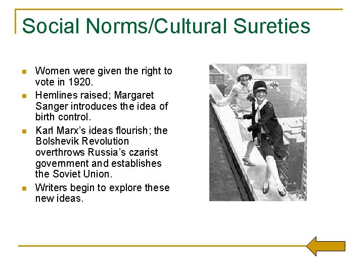 Social Norms/Cultural Sureties n n Women were given the right to vote in 1920.