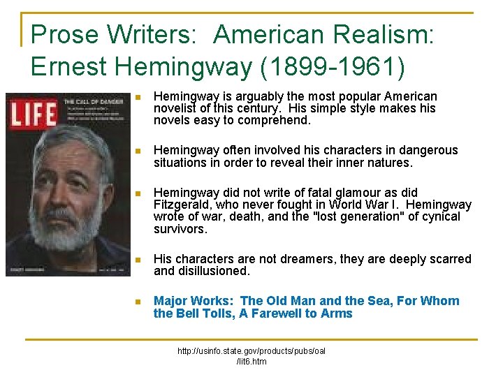 Prose Writers: American Realism: Ernest Hemingway (1899 -1961) n Hemingway is arguably the most