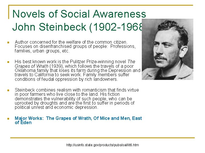 Novels of Social Awareness John Steinbeck (1902 -1968) n Author concerned for the welfare