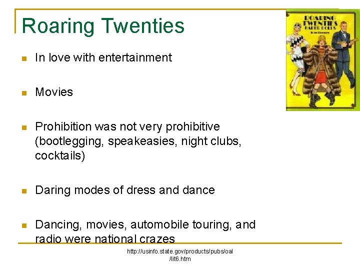 Roaring Twenties n In love with entertainment n Movies n Prohibition was not very