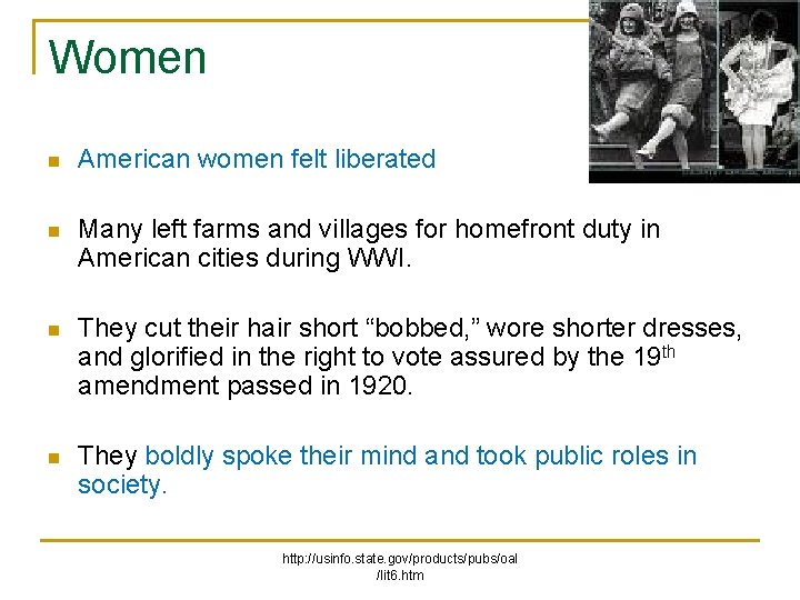Women n American women felt liberated n Many left farms and villages for homefront