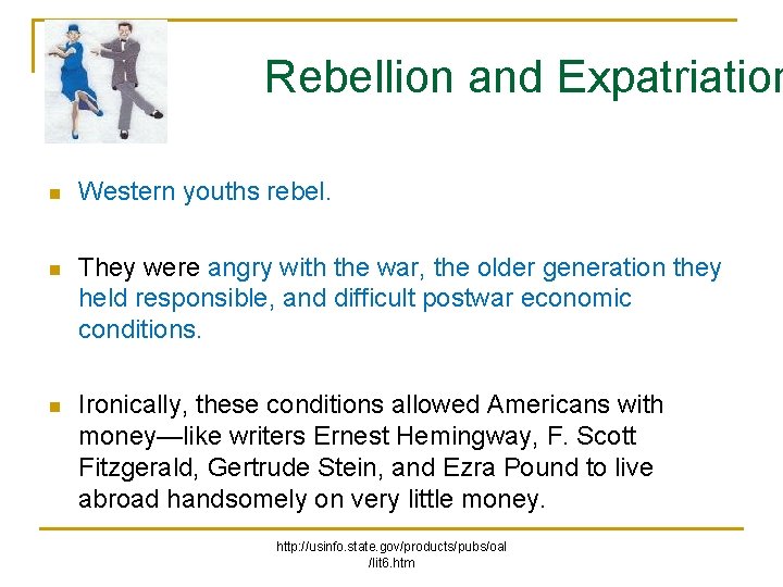 Rebellion and Expatriation n Western youths rebel. n They were angry with the war,