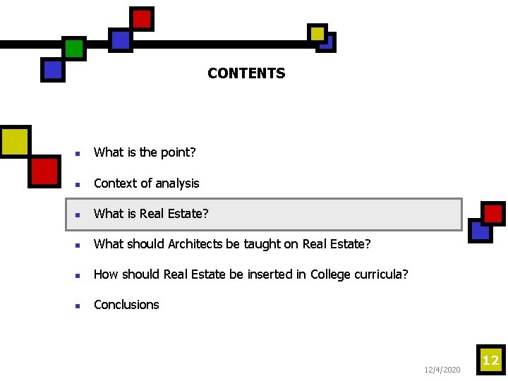 CONTENTS n What is the point? n Context of analysis n What is Real