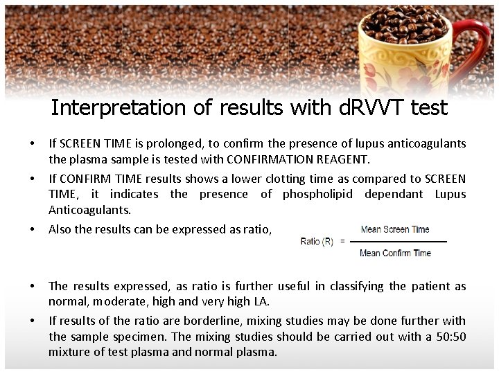 Interpretation of results with d. RVVT test • • • If SCREEN TIME is