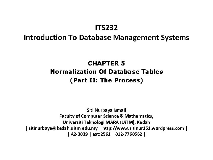 ITS 232 Introduction To Database Management Systems CHAPTER 5 Normalization Of Database Tables (Part