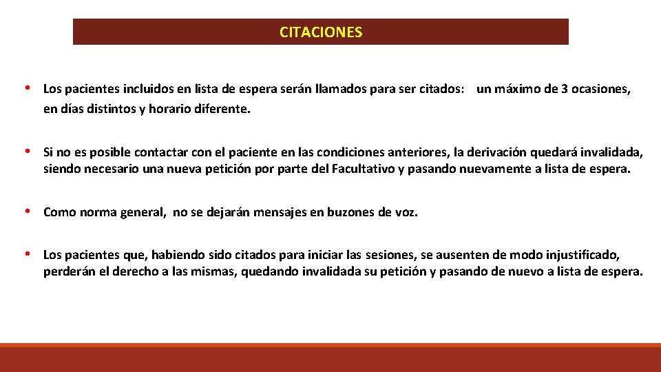 CITACIONES • Los pacientes incluidos en lista de espera serán llamados para ser citados: