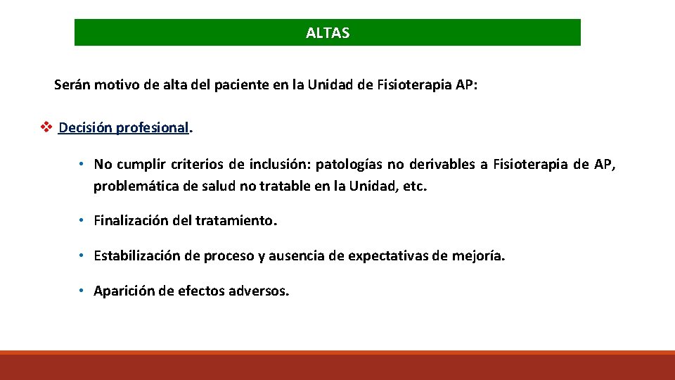 ALTAS Serán motivo de alta del paciente en la Unidad de Fisioterapia AP: v