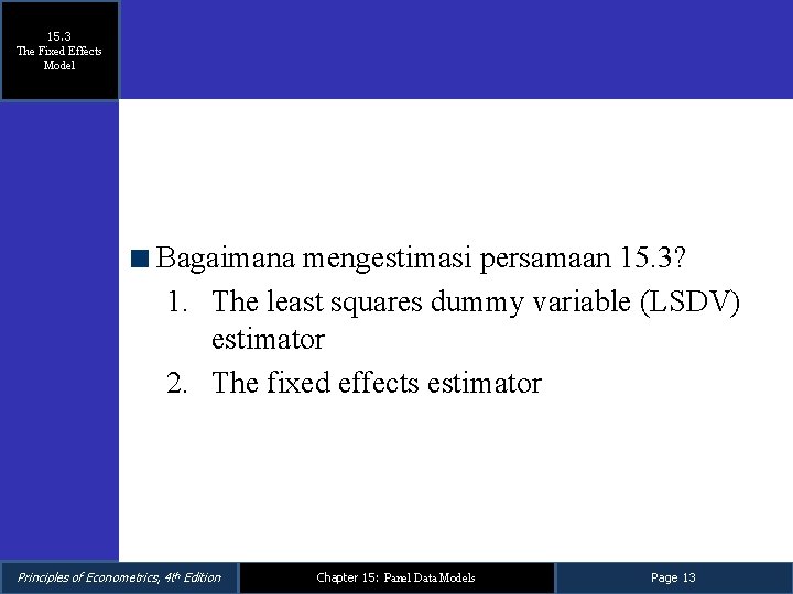 15. 3 The Fixed Effects Model Bagaimana mengestimasi persamaan 15. 3? 1. The least 15. 3 The Fixed Effects Model Bagaimana mengestimasi persamaan 15. 3? 1. The least