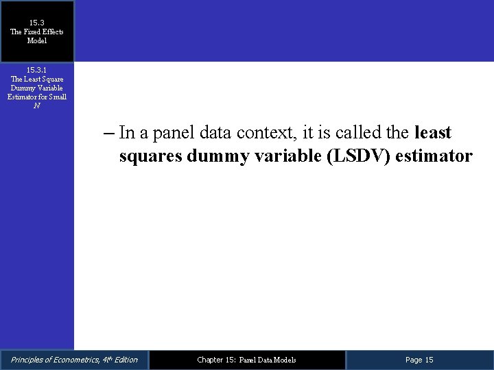 15. 3 The Fixed Effects Model 15. 3. 1 The Least Square Dummy Variable 15. 3 The Fixed Effects Model 15. 3. 1 The Least Square Dummy Variable