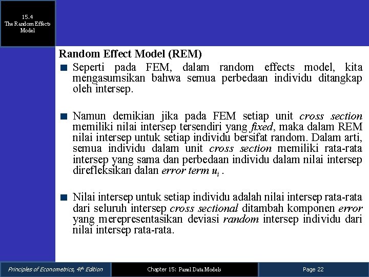 15. 4 The Random Effects Model Random Effect Model (REM) Seperti pada FEM, dalam 15. 4 The Random Effects Model Random Effect Model (REM) Seperti pada FEM, dalam