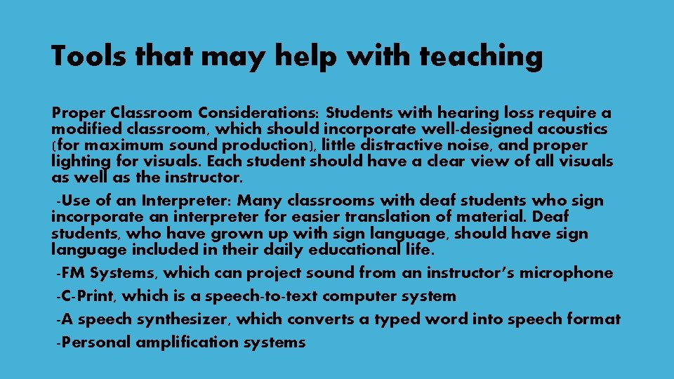 Tools that may help with teaching Proper Classroom Considerations: Students with hearing loss require