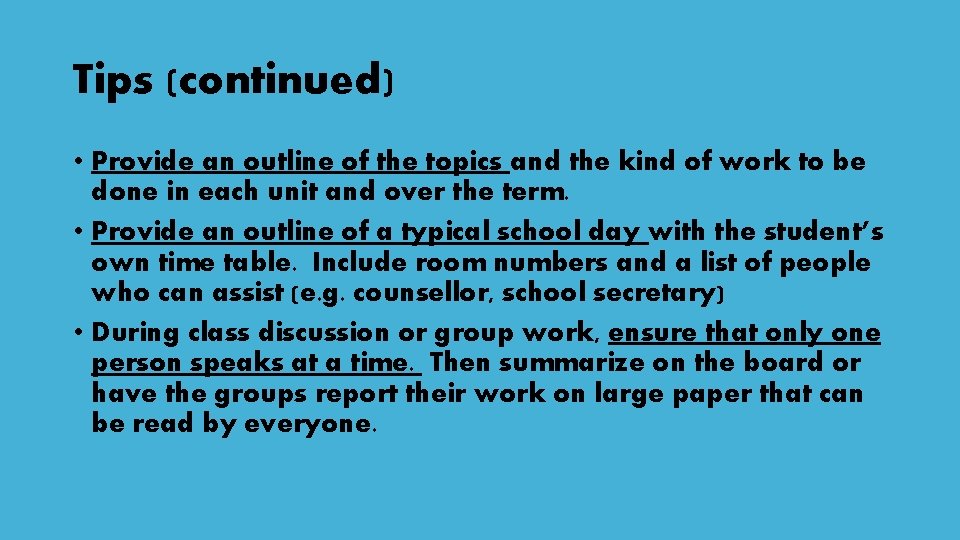 Tips (continued) • Provide an outline of the topics and the kind of work