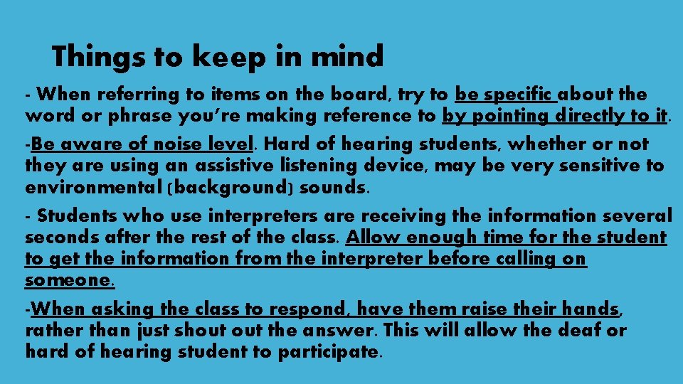 Things to keep in mind - When referring to items on the board, try