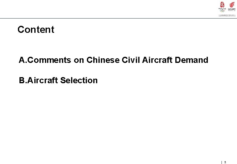 Content A. Comments on Chinese Civil Aircraft Demand B. Aircraft Selection 2 