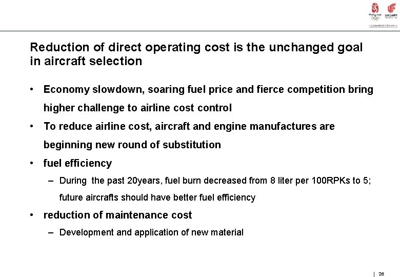 Reduction of direct operating cost is the unchanged goal in aircraft selection • Economy