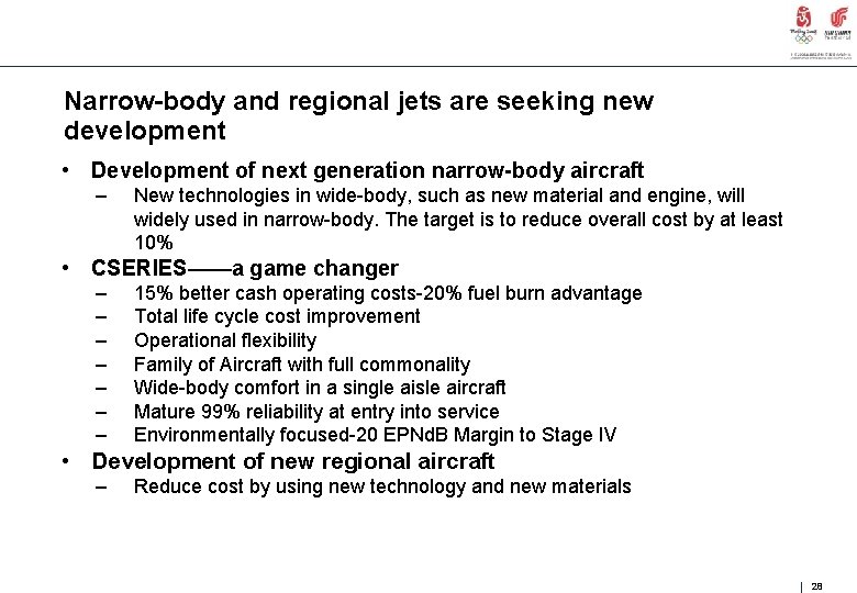 Narrow-body and regional jets are seeking new development • Development of next generation narrow-body