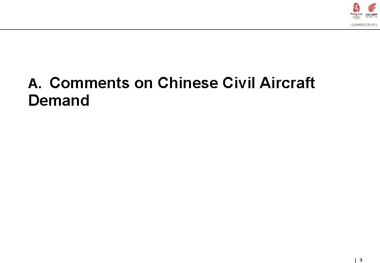 A. Comments on Chinese Civil Aircraft Demand 3 