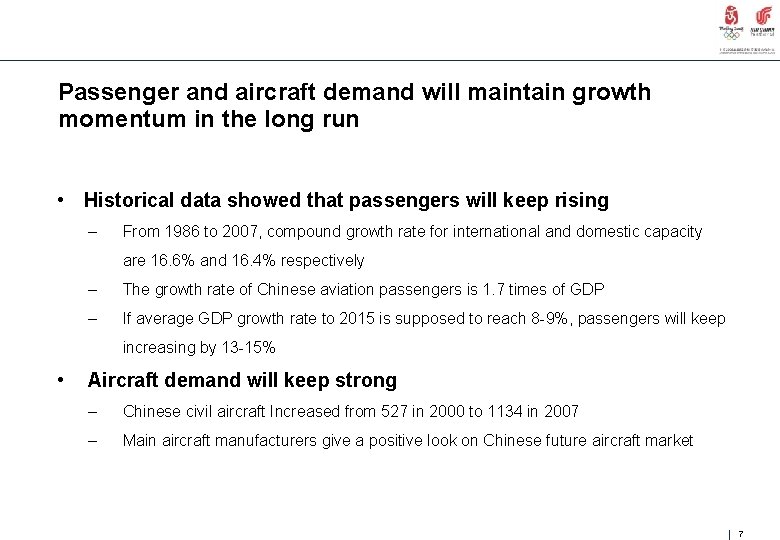 Passenger and aircraft demand will maintain growth momentum in the long run • Historical