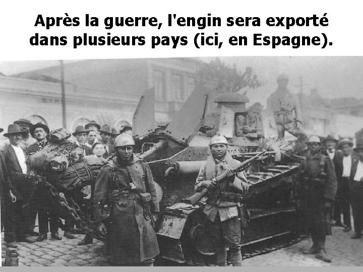 Après la guerre, l'engin sera exporté dans plusieurs pays (ici, en Espagne). 