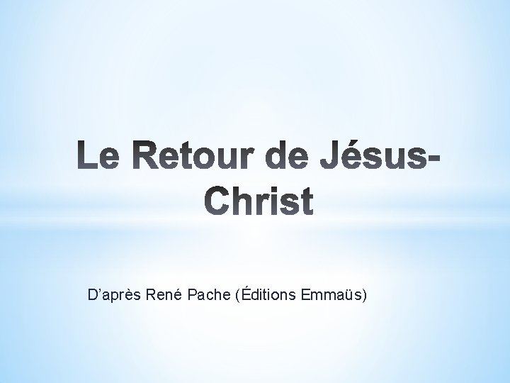 D’après René Pache (Éditions Emmaüs) 