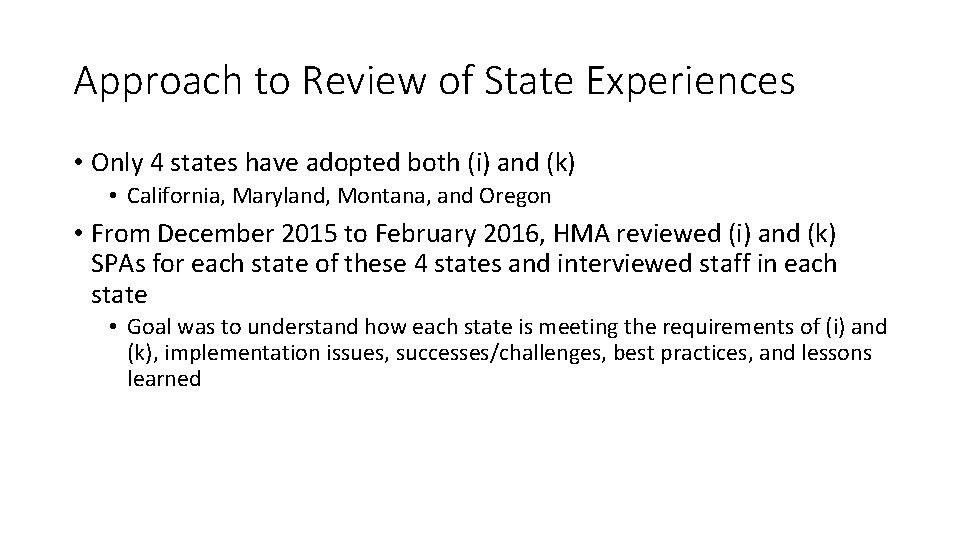 Approach to Review of State Experiences • Only 4 states have adopted both (i)