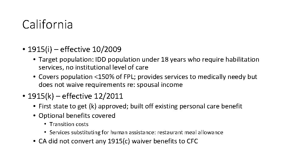 California • 1915(i) – effective 10/2009 • Target population: IDD population under 18 years