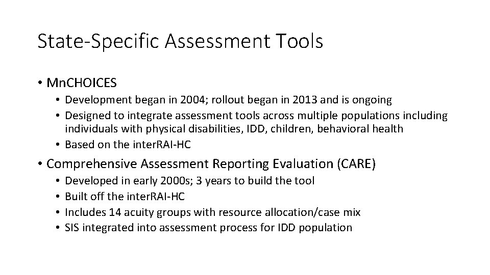 State-Specific Assessment Tools • Mn. CHOICES • Development began in 2004; rollout began in