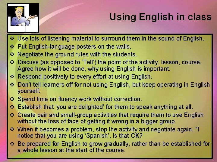 Using English in class v v v Use lots of listening material to surround Using English in class v v v Use lots of listening material to surround