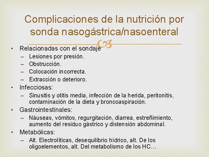 Complicaciones de la nutrición por sonda nasogástrica/nasoenteral • Relacionadas con el sondaje – –