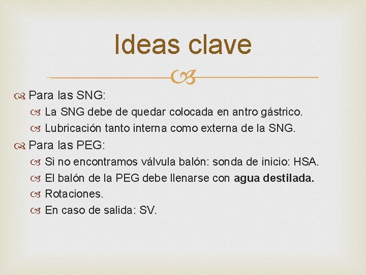  Para las SNG: Ideas clave La SNG debe de quedar colocada en antro