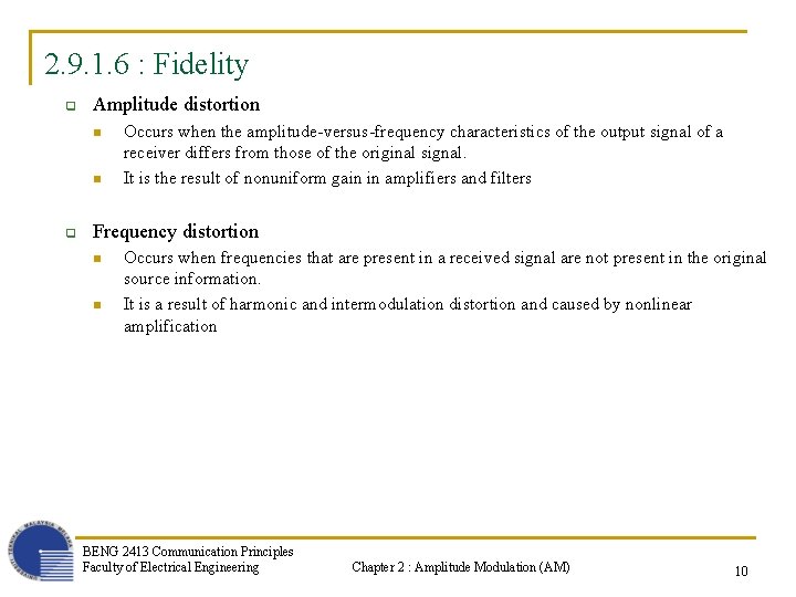 2. 9. 1. 6 : Fidelity q Amplitude distortion n n q Occurs when