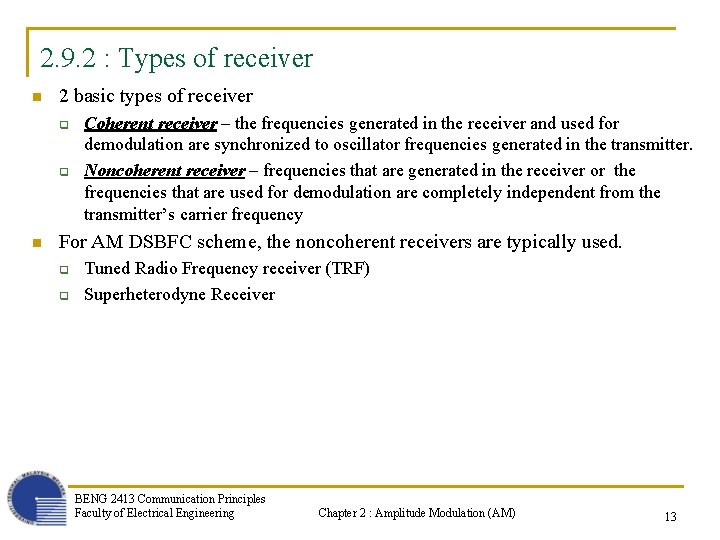 2. 9. 2 : Types of receiver n 2 basic types of receiver q