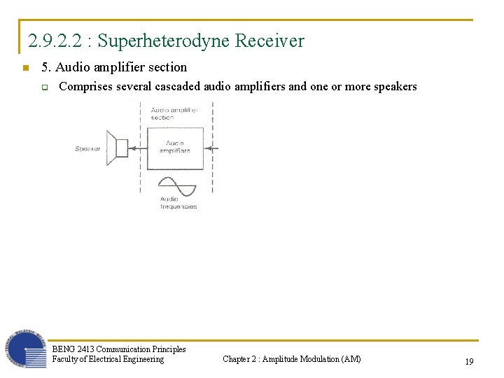 2. 9. 2. 2 : Superheterodyne Receiver n 5. Audio amplifier section q Comprises