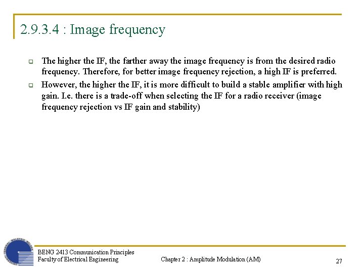 2. 9. 3. 4 : Image frequency q q The higher the IF, the