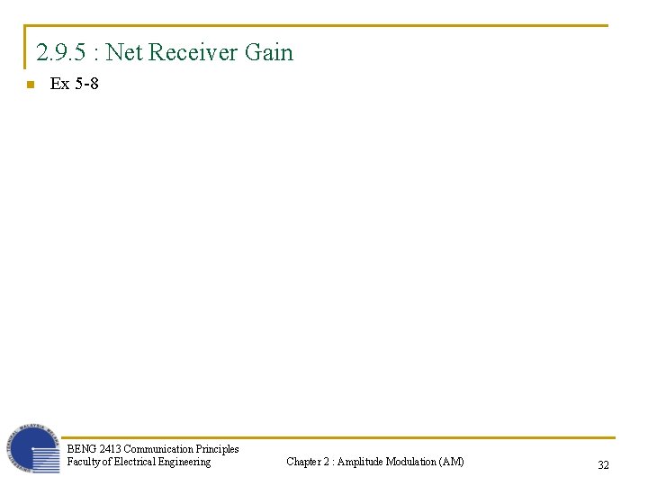 2. 9. 5 : Net Receiver Gain n Ex 5 -8 BENG 2413 Communication