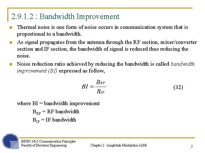 2. 9. 1. 2 : Bandwidth Improvement n n n Thermal noise is one