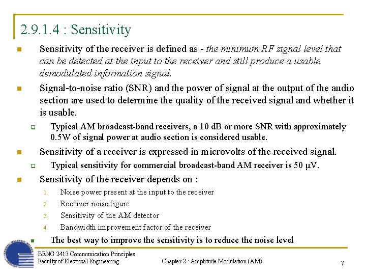 2. 9. 1. 4 : Sensitivity of the receiver is defined as - the