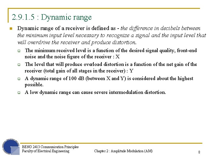 2. 9. 1. 5 : Dynamic range n Dynamic range of a receiver is