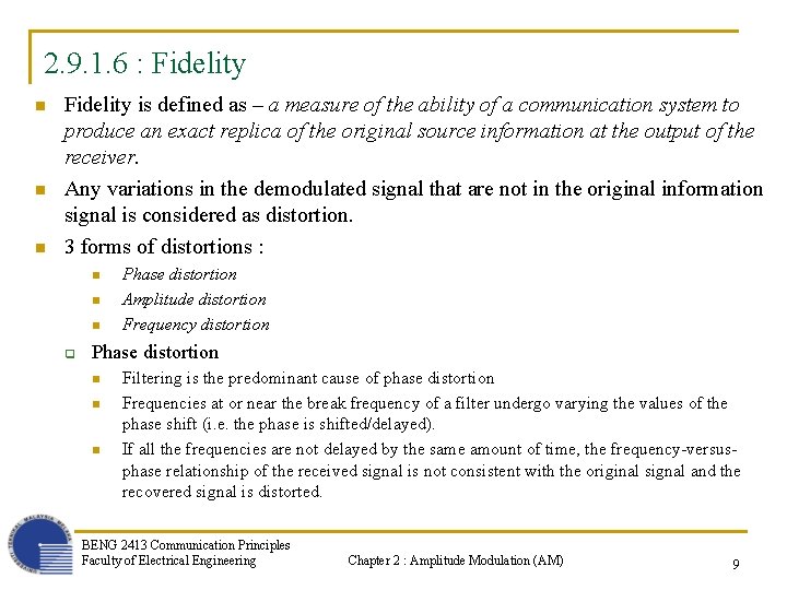 2. 9. 1. 6 : Fidelity n n n Fidelity is defined as –