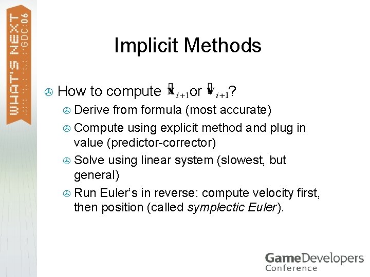 Implicit Methods > How to compute or ? Derive from formula (most accurate) >