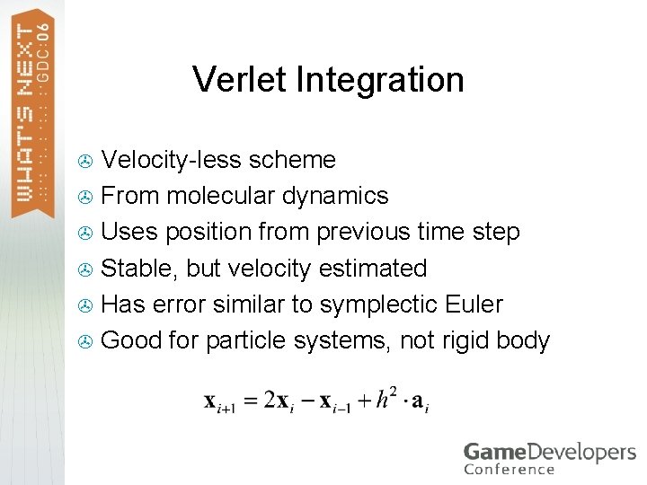 Verlet Integration Velocity-less scheme > From molecular dynamics > Uses position from previous time