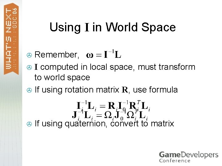 Using I in World Space Remember, > I computed in local space, must transform