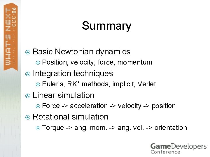 Summary > Basic Newtonian dynamics > > Integration techniques > > Euler’s, RK* methods,