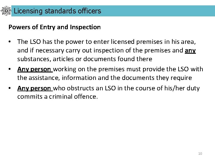 Licensing standards officers Powers of Entry and Inspection • The LSO has the power
