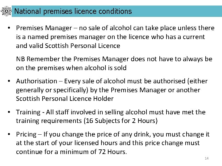 National premises licence conditions • Premises Manager – no sale of alcohol can take