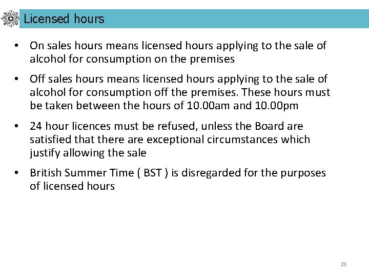 Licensed hours • On sales hours means licensed hours applying to the sale of