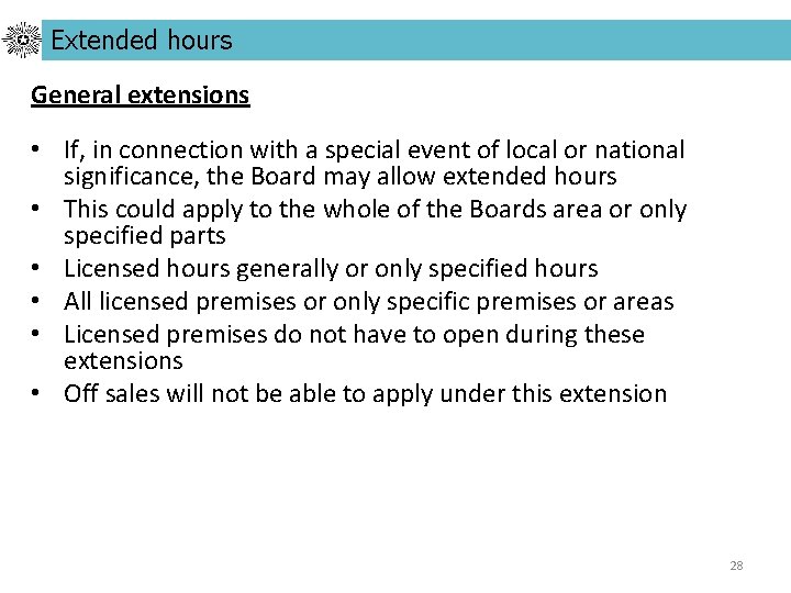 Extended hours General extensions • If, in connection with a special event of local